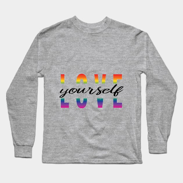 Love Yourself Rainbow Long Sleeve T-Shirt by jenni_knightess